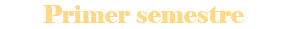 Primer semestre